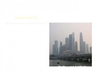 Southeast Asia Smog is a regular problem in Southeast Asia caused by land and fo