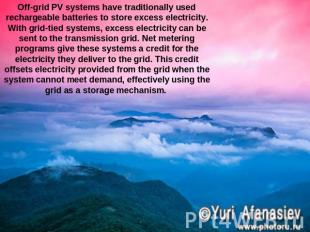 Off-grid PV systems have traditionally used rechargeable batteries to store exce
