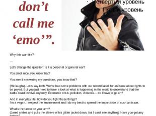 “Oh no, please, don’t call me ‘emo’”. Why this war title?…Let’s change the quest