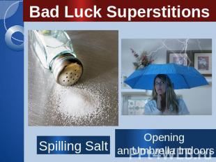 Bad Luck Superstitions Spilling Salt Opening an Umbrella Indoors