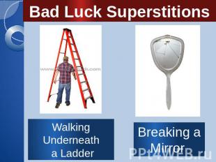 Bad Luck Superstitions Walking Underneath a Ladder Breaking a Mirror