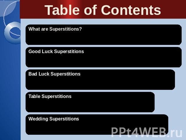 Table of Contents What are Superstitions?Good Luck SuperstitionsBad Luck SuperstitionsTable SuperstitionsWedding Superstitions