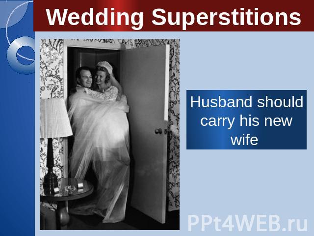 Wedding Superstitions Husband should carry his new wife