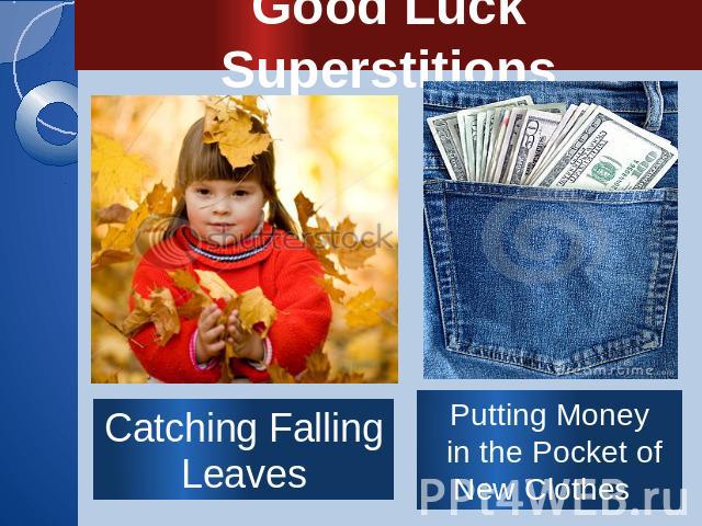 Good Luck Superstitions Catching Falling Leaves Putting Money in the Pocket of New Clothes