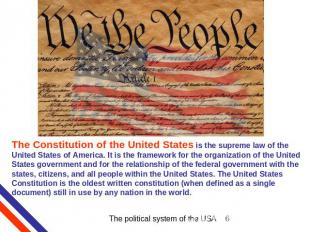 The Constitution of the United States is the supreme law of the United States of