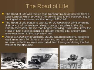 The Road of Life The Road of Life was the ice road transport route across the fr