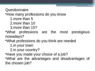 QuestionnaireHow many professions do you knowmore than 5more than 10more than 15