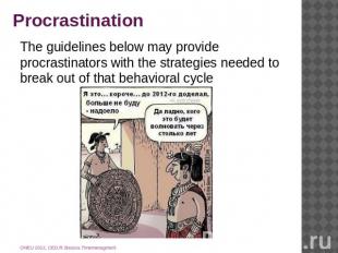 Procrastination The guidelines below may provide procrastinators with the strate