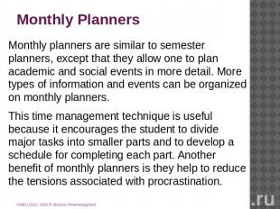 Monthly Planners Monthly planners are similar to semester planners, except that