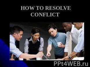 HOW TO RESOLVE CONFLICT