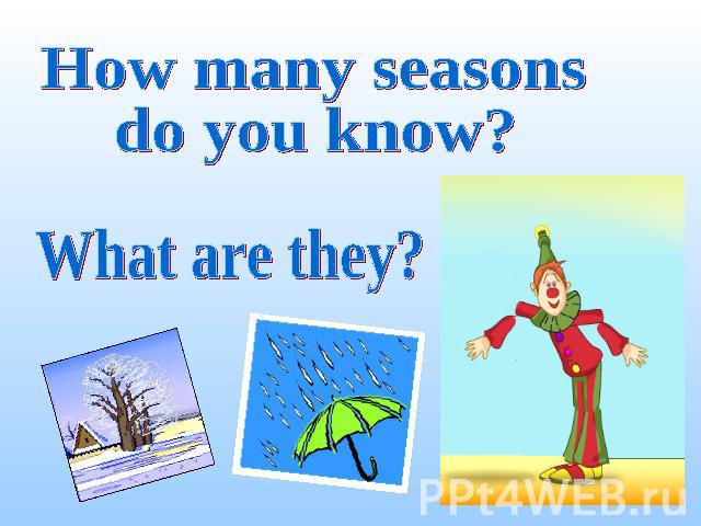 How many seasons do you know? What are they?