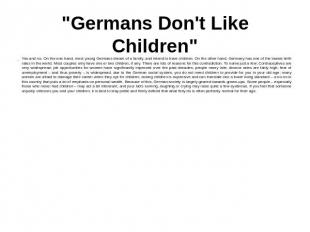 "Germans Don't Like Children" Yes and no. On the one hand, most young Germans dr