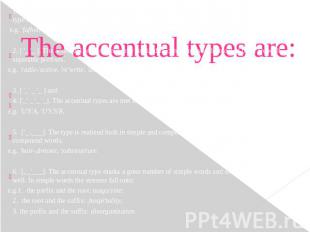 1. ['___]. This accentual type marks both simple and compound words. The accentu