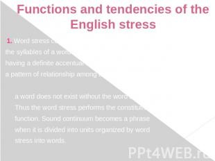 Functions and tendencies of the English stress 1. Word stress constitutes a word