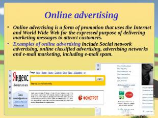 Online advertising Online advertising is a form of promotion that uses the Inter