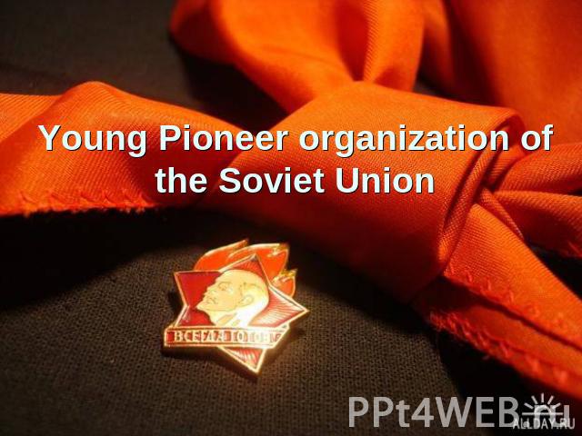 Young Pioneer organization of the Soviet Union