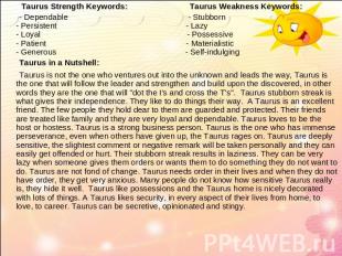 Taurus Strength Keywords: Taurus Weakness Keywords: - Dependable - Stubborn- Per