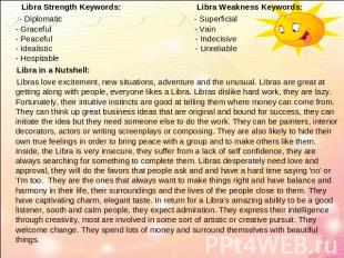 Libra Strength Keywords: Libra Weakness Keywords: - Diplomatic - Superficial- Gr