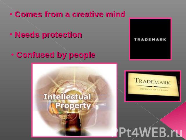 Comes from a creative mind Needs protection Confused by people
