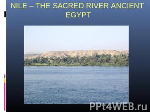 NILE – THE SACRED RIVER ANCIENT EGYPT