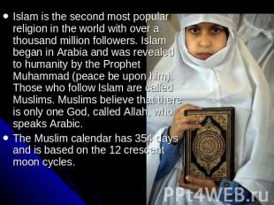 Islam is the second most popular religion in the world with over a thousand mill