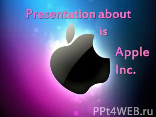 Presentation about is Apple Inc