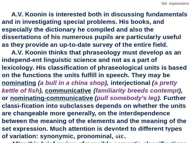 A.V. Koonin is interested both in discussing fundamentals and in investigating special problems. His books, and especially the dictionary he compiled and also the dissertations of his numerous pupils are particularly useful as they provide an up-to-…