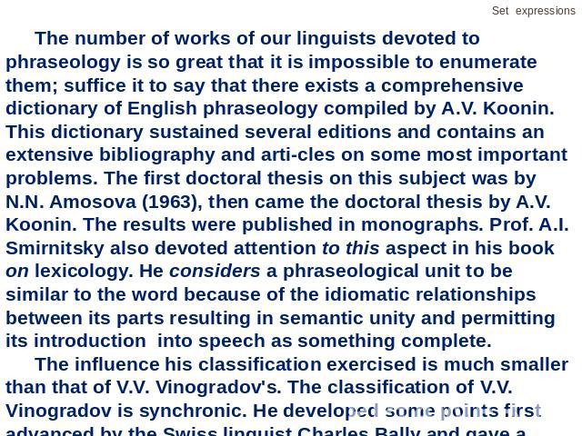 The number of works of our linguists devoted to phraseology is so great that it is impossible to enumerate them; suffice it to say that there exists a comprehensive dictionary of English phraseology compiled by A.V. Koonin. This dictionary sustained…