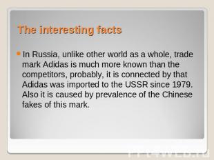 The interesting facts In Russia, unlike other world as a whole, trade mark Adida
