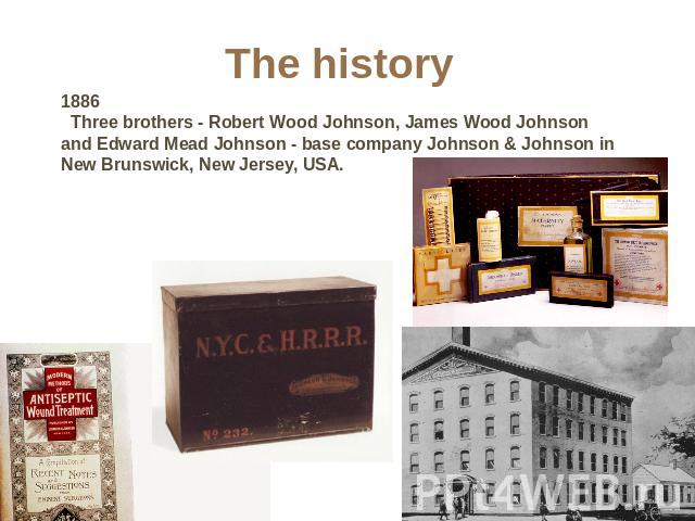 The history 1886 Three brothers - Robert Wood Johnson, James Wood Johnson and Edward Mead Johnson - base company Johnson & Johnson in New Brunswick, New Jersey, USA.