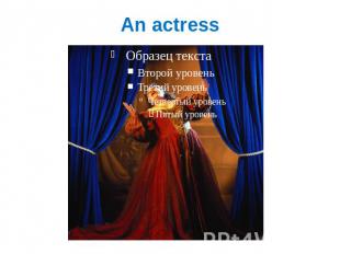 An actress