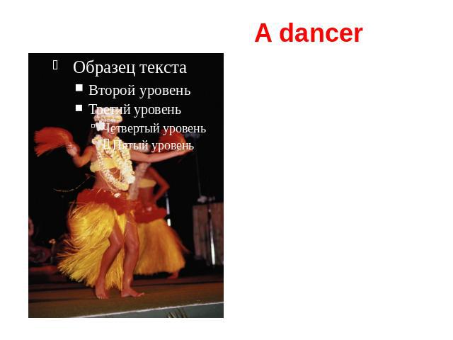 A dancer