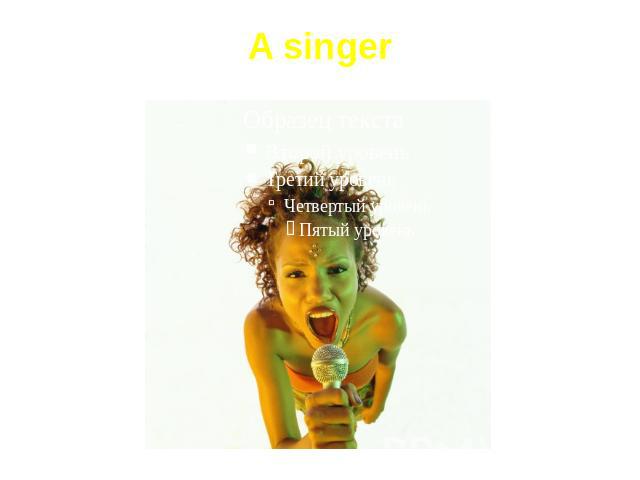 A singer