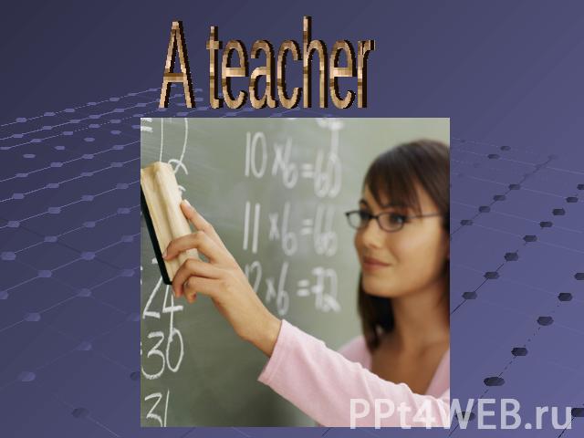 A teacher