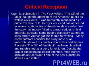 Critical Reception Upon its publication in The Four Million, “The Gift of the Ma
