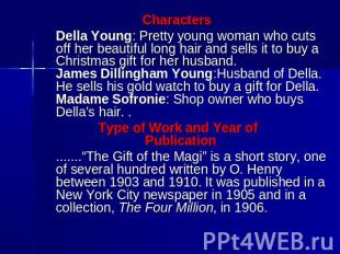 Characters Della Young: Pretty young woman who cuts off her beautiful long hair