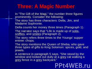 Three: A Magic Number In "The Gift of the Magi," the number three figures promin