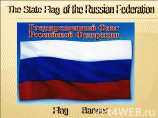 The State Flag of the Russian Federation Flag Banner