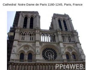 Cathedral Notre Dame de Paris 1160-1245, Paris, France