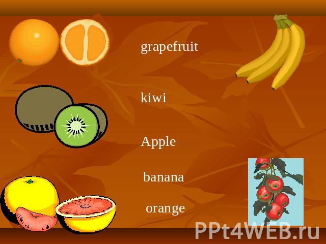 grapefruit kiwi Apple banana orange