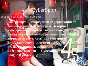 CyberSport Киберспорт — спортивные соревнования по компьютерным видеоиграм. Исто