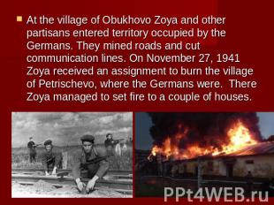 At the village of Obukhovo Zoya and other partisans entered territory occupied b
