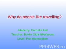 Why do people like travelling ?